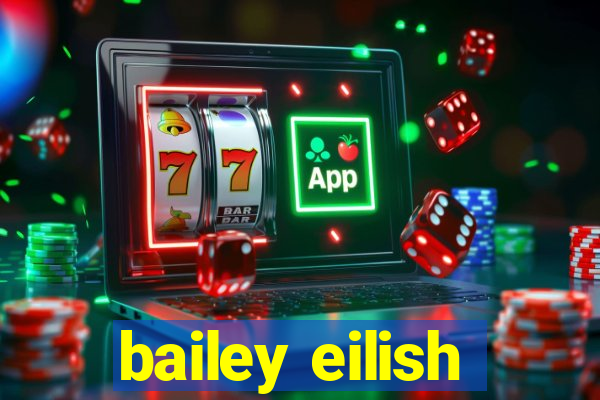 bailey eilish